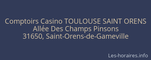 Comptoirs Casino TOULOUSE SAINT ORENS