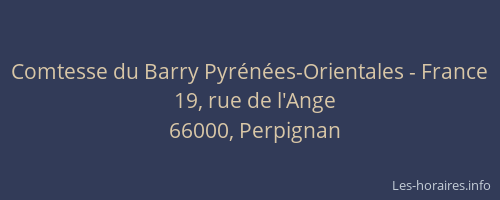 Comtesse du Barry Pyrénées-Orientales - France