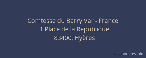 Comtesse du Barry Var - France