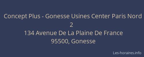 Concept Plus - Gonesse Usines Center Paris Nord 2