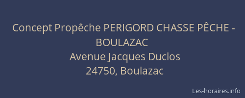 Concept Prop&ecirc;che PERIGORD CHASSE P&Ecirc;CHE - BOULAZAC