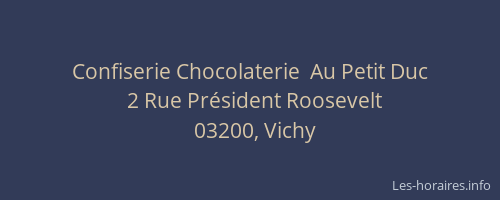 Confiserie Chocolaterie  Au Petit Duc