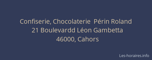 Confiserie, Chocolaterie  Périn Roland