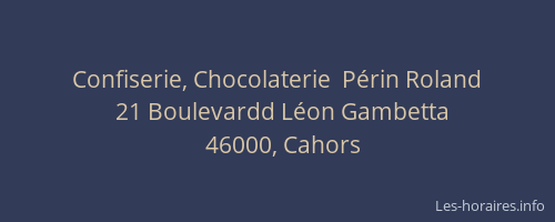 Confiserie, Chocolaterie  P&eacute;rin Roland