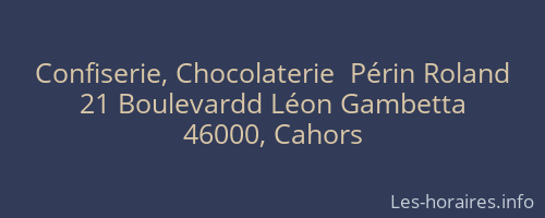 Confiserie, Chocolaterie  Périn Roland