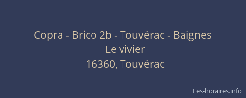 Copra - Brico 2b - Touv&eacute;rac - Baignes