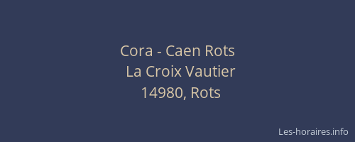 Cora - Caen Rots