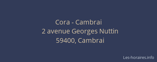 Cora - Cambrai