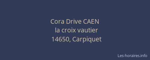 Cora Drive CAEN