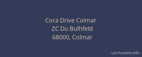 Cora Drive Colmar