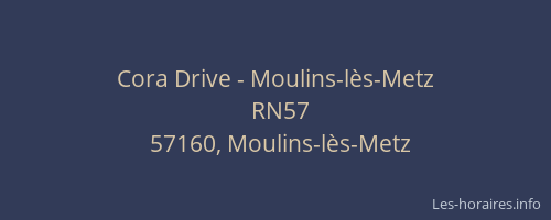 Cora Drive - Moulins-lès-Metz