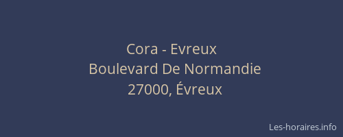 Cora - Evreux