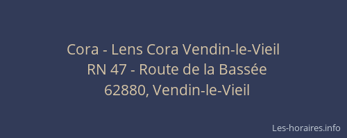 Cora - Lens Cora Vendin-le-Vieil