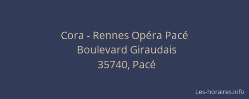 Cora - Rennes Opéra Pacé
