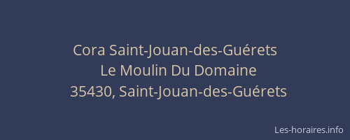 Cora Saint-Jouan-des-Guérets