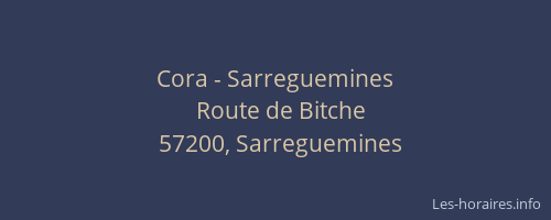 Cora - Sarreguemines