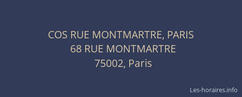 COS RUE MONTMARTRE, PARIS