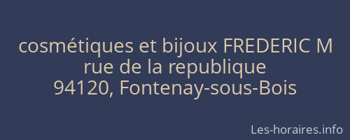 cosmétiques et bijoux FREDERIC M