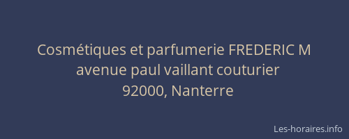 Cosmétiques et parfumerie FREDERIC M