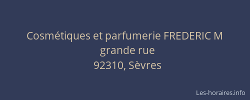 Cosmétiques et parfumerie FREDERIC M