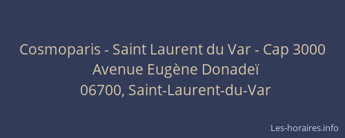 Cosmoparis - Saint Laurent du Var - Cap 3000