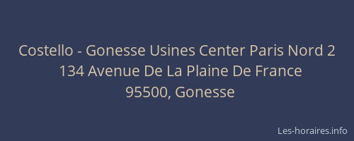 Costello - Gonesse Usines Center Paris Nord 2