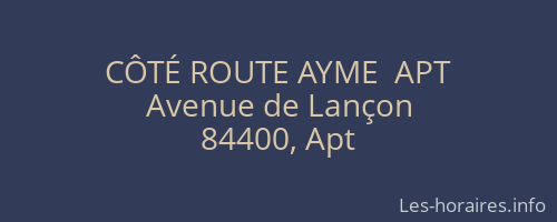 CÔTÉ ROUTE AYME  APT
