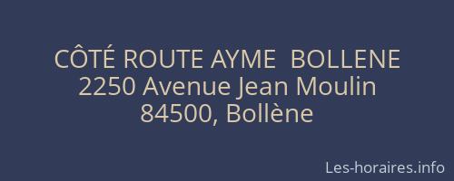 CÔTÉ ROUTE AYME  BOLLENE