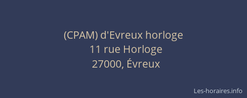 (CPAM) d'Evreux horloge
