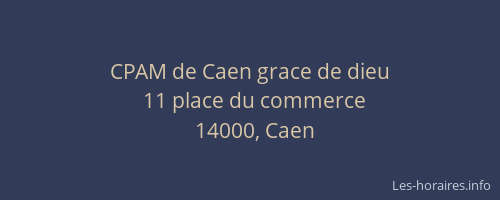 CPAM de Caen grace de dieu