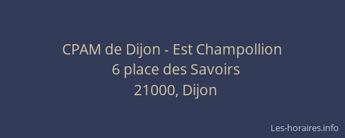 CPAM de Dijon - Est Champollion