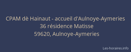 CPAM dè Hainaut - accueil d'Aulnoye-Aymeries