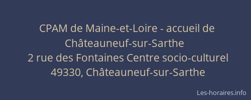 CPAM de Maine-et-Loire - accueil de Châteauneuf-sur-Sarthe