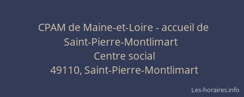 CPAM de Maine-et-Loire - accueil de Saint-Pierre-Montlimart
