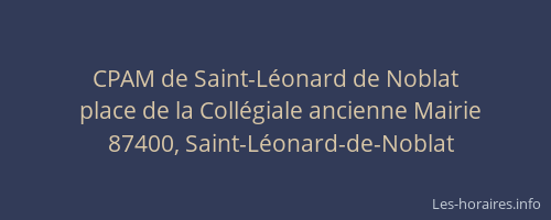 CPAM de Saint-L&eacute;onard de Noblat