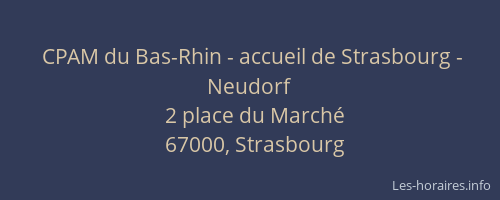 CPAM du Bas-Rhin - accueil de Strasbourg - Neudorf