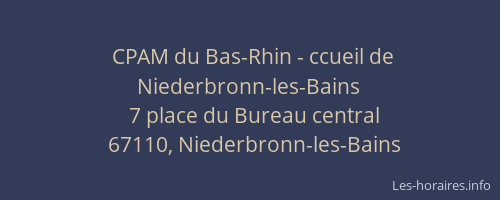 CPAM du Bas-Rhin - ccueil de Niederbronn-les-Bains