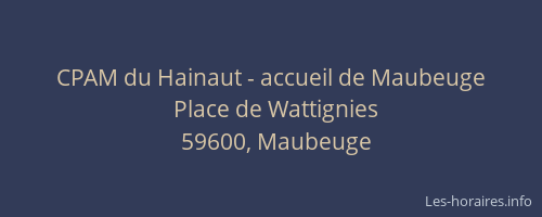 CPAM du Hainaut - accueil de Maubeuge