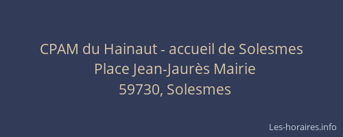 CPAM du Hainaut - accueil de Solesmes