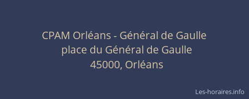 CPAM Orléans - Général de Gaulle