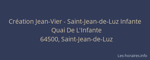 Cr&eacute;ation Jean-Vier - Saint-Jean-de-Luz Infante