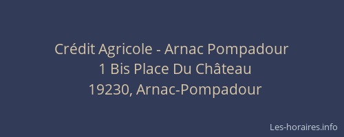Crédit Agricole - Arnac Pompadour