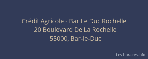 Crédit Agricole - Bar Le Duc Rochelle