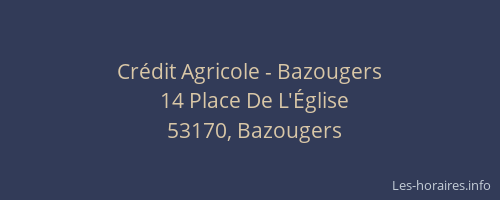 Cr&eacute;dit Agricole - Bazougers