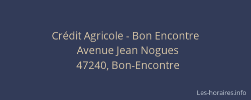 Cr&eacute;dit Agricole - Bon Encontre