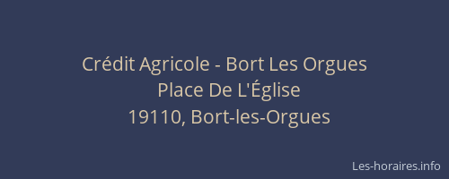 Cr&eacute;dit Agricole - Bort Les Orgues