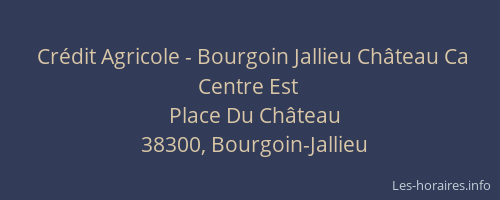 Crédit Agricole - Bourgoin Jallieu Château Ca Centre Est