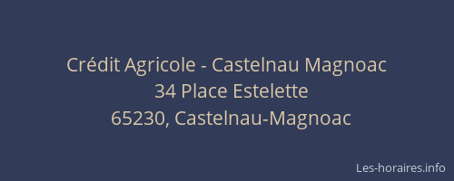 Cr&eacute;dit Agricole - Castelnau Magnoac