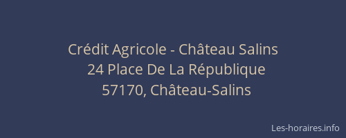 Cr&eacute;dit Agricole - Ch&acirc;teau Salins