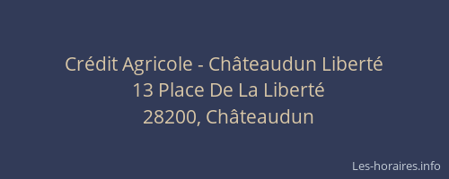 Cr&eacute;dit Agricole - Ch&acirc;teaudun Libert&eacute;